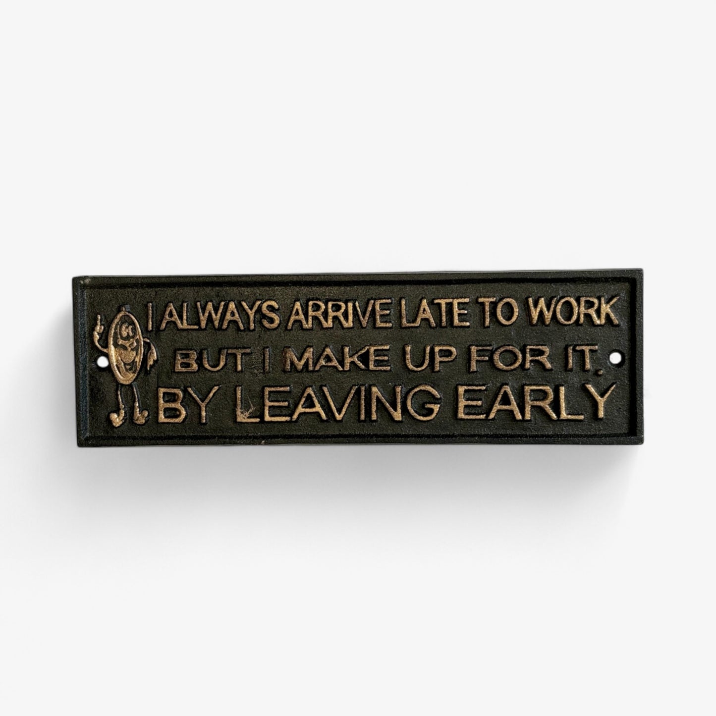 Humorous Cast Iron Late to Work Sign, Rustic Funny Office Decor