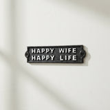 Cast iron Happy Wife Happy Life rustic sign, black metal plaque, white embossed text