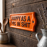 Happy as a Pig in Shit Plaque, Cast Iron Wall Sign, 7.5" 58651 shot 4