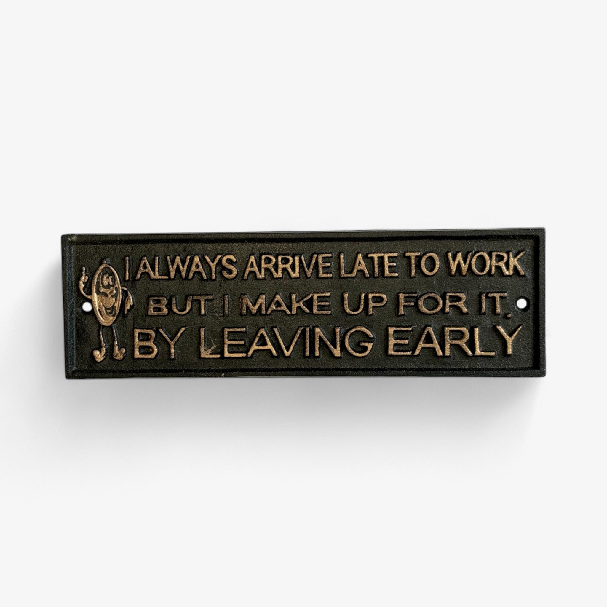 Cast iron rustic funny work sign with embossed text and distressed dark finish detail